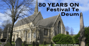 80 Years on: Festival Te Deum