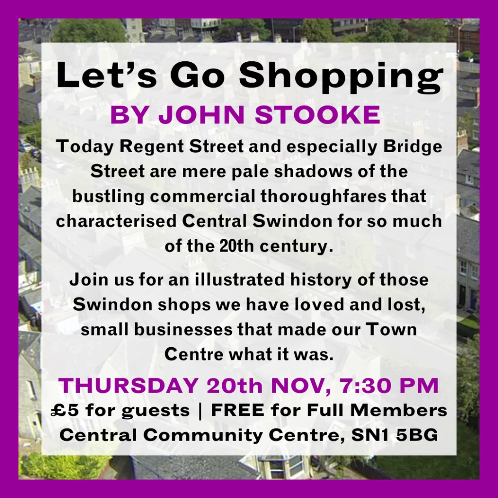 “Let’s Go Shopping” with John Stooke, is an illustrated history of those Swindon shops we have loved and lost, small businesses that made our Town Centre what it was.
