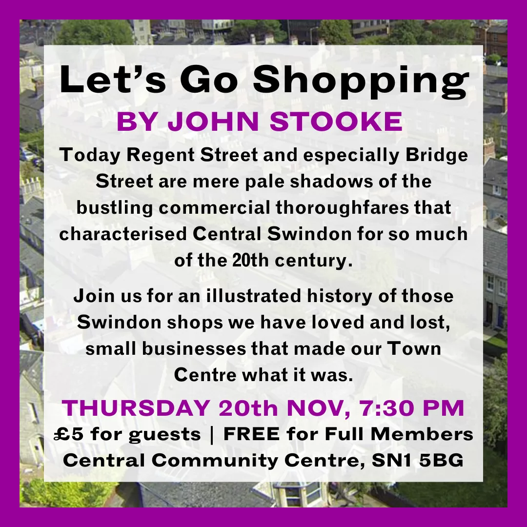 “Let’s Go Shopping” with John Stooke, is an illustrated history of those Swindon shops we have loved and lost, small businesses that made our Town Centre what it was.