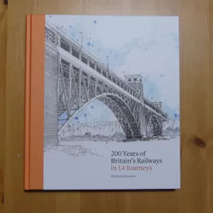 200-years-of-britains-railways in 14 journeys